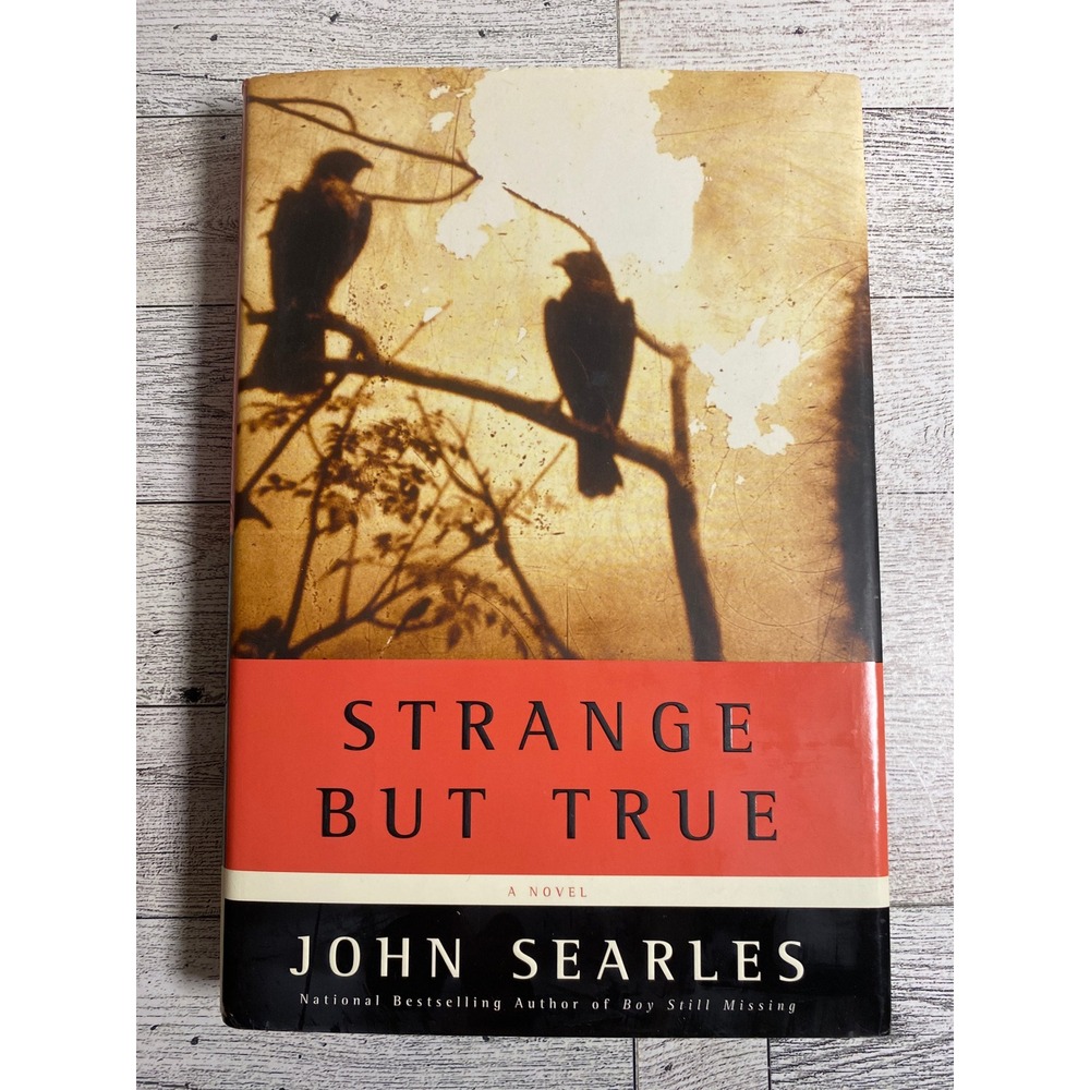 Strange But True John‎ Searles 2004 HCDJ Mystery Novel Psychological Thriller